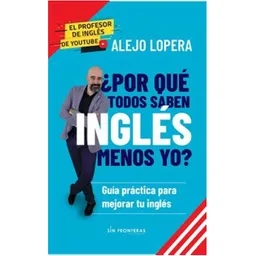 ¿POR QUÉ TODOS SABEN INGLÉS MENOS YO?