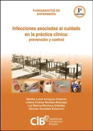 Infecciones asociadas al cuidado en la práctica clínica: prevención y control