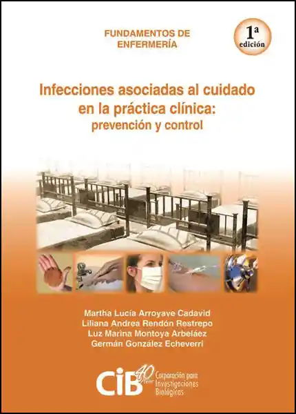 Infecciones asociadas al cuidado en la práctica clínica: prevención y control