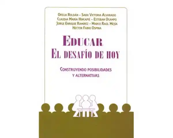  Educar. El Desafio De Hoy. Construyendo Posibilid AdeS  