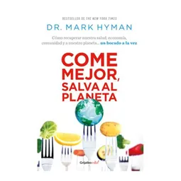 Planeta Come Mejor Salva Al - Dr. Mark Hyman