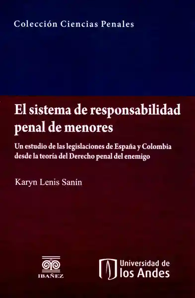 El Sistema de Responsabilidad Penal Menores - Karyn Lenis Sanín