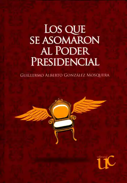 Los Que se Asomaron al Poder Presidencial