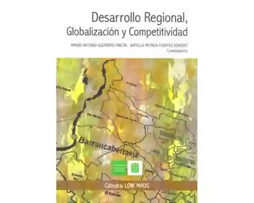 Desarrollo Regional Globalización y Competitividad