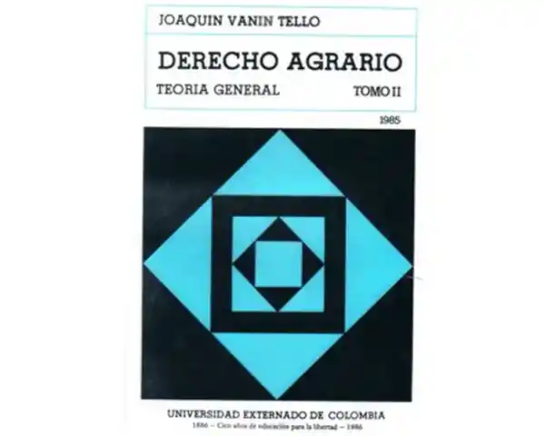 Derecho Agrario. Teoría General. Tomo II - Joaquín Vanín Tello