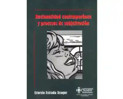 Racionalidad Contemporánea y Procesos de Subjetivación