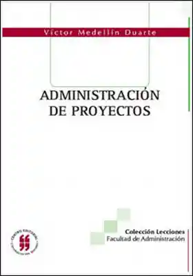 Administración de Proyectos - Victor Medellín Duarte