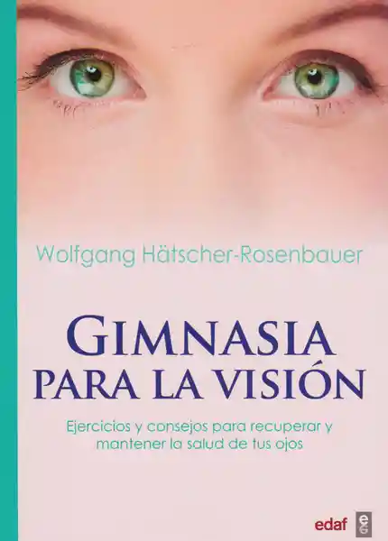 Gimnasia Para la Visión - Wolfgang Hatscher-Rosenbauer