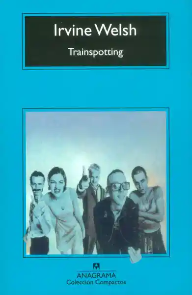 Trainspotting - Irvine Welsh