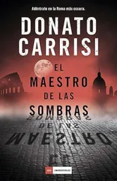 El Maestro de Las Sombras - Donato Carrisi