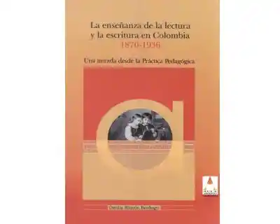 La Enseñanza de la Lectura y la Escritura en Colombia