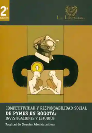 Competitividad y responsabilidad social de PYMES en Bogotá: Investigaciones y estudios. Incluye CD