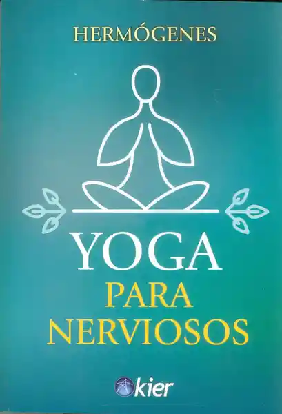 Yoga Para Nerviosos 2A. Ed. - Hermógenes