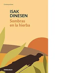 Sombras en la Hierba - Dinesen Isak