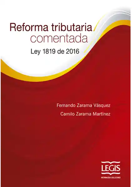 Reforma Tributaria Comentada. Ley 1819 de 2016