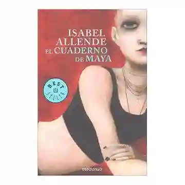 El Cuaderno de Maya - Isabel Allende