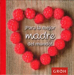 ¡Para la Mejor Madre Del Mundo! - VV.AA