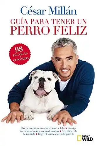 Guía Breve Para Tener un Perro Feliz - César Millán