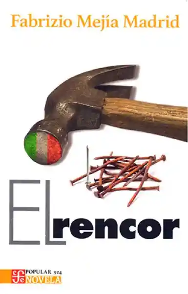 El Rencor - Fabrizio Mejía Madrid