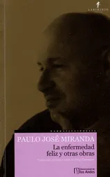 La enfermedad feliz y otras obras
