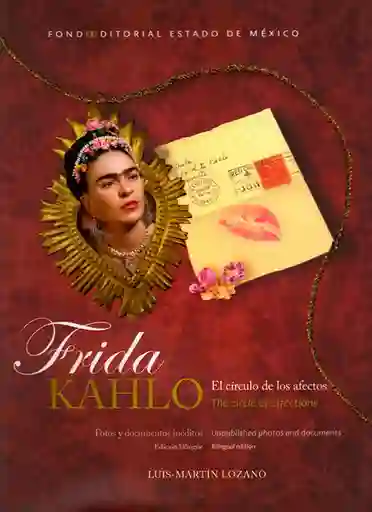 Frida Kahlo: el Círculos de Los Afectos-The Circle of Affections
