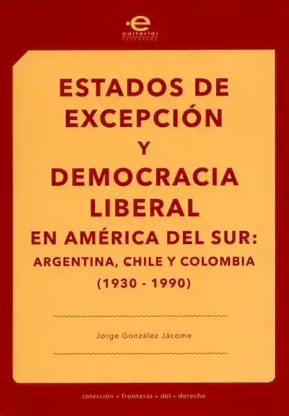 Estados de Excepción y Democracia Liberal en América Del Sur