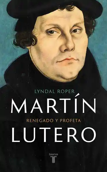 Martín Lutero - Lyndal Roper