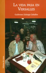 Vida La Pasa En Versalles - Guillermo Zuluaga Ceballos