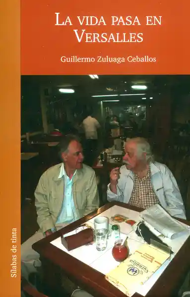 Vida La Pasa En Versalles - Guillermo Zuluaga Ceballos