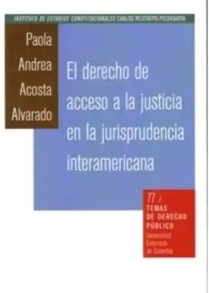 El Derecho de Acceso a la Justicia - U. Externado de Colombia