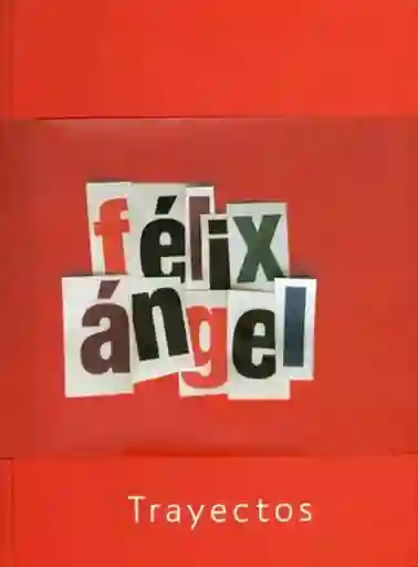 Trayectos - Ángel Felix