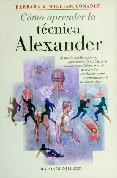 Cómo Aprender la Técnica Alexander - Barbara & William Conable