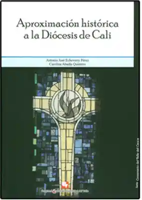 Aproximación Histórica a la Diócesis de Cali