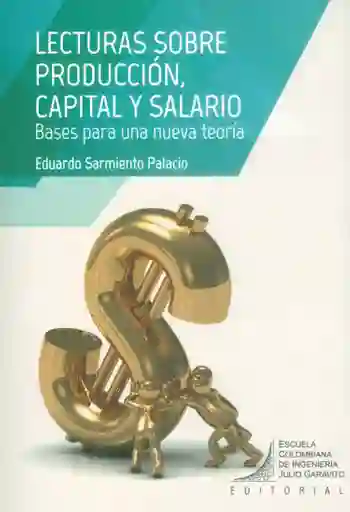 Lecturas sobre producción, capital y salario. Bases para una nueva teoría