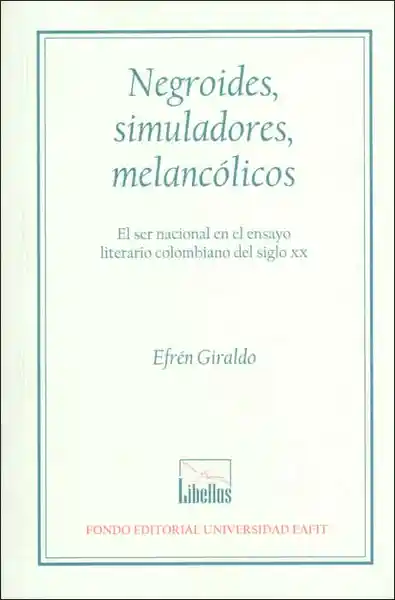 Negroides Simuladores Melancólicos - Efrén Giraldo