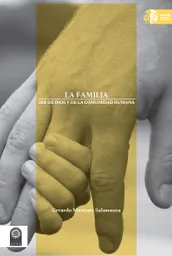 La Familia. Ser de Dios y de la Comunidad Humana