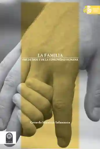 La Familia. Ser de Dios y de la Comunidad Humana