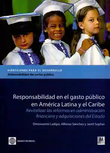 Responsabilidad en el gasto público en América Latina y el Caribe. Revitalizar las reformas en administración financiera y adquisiciones del Estado