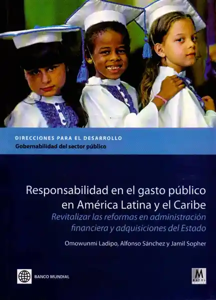 Responsabilidad en el gasto público en América Latina y el Caribe. Revitalizar las reformas en administración financiera y adquisiciones del Estado