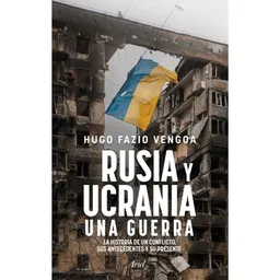 Rusia y Ucrania Una Guerra - Fazio Vengoa Hugo