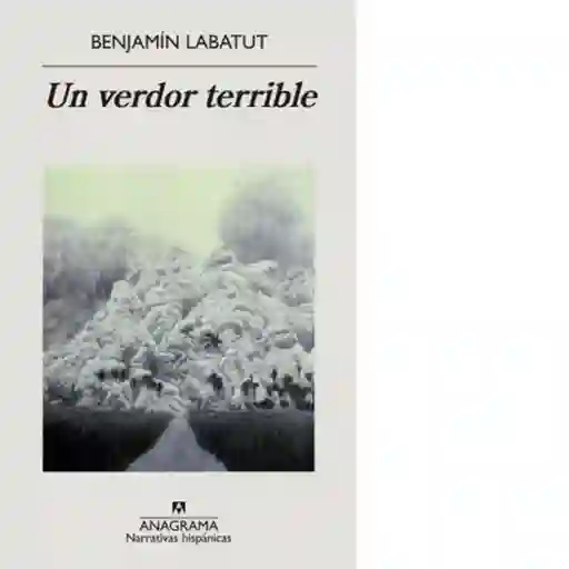 Un Verdor Terrible - Anagrama