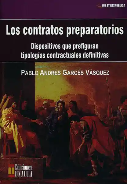 Los contratos preparatorios. Dispositivos que prefiguran tipologías contractuales definitivas