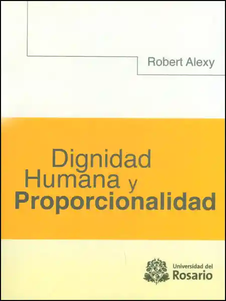 Dignidad Humana y Proporcionalidad - Robert Alexy