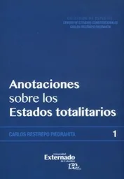 Anotaciones Sobre Los Estados Totalitarios - Carlos Restrepo