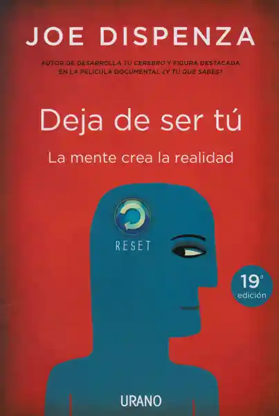 Deja de Ser tú la Mente Crea la Realidad 19 Edición