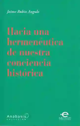 Hacia Una Hermenéutica de Nuestra Conciencia Histórica