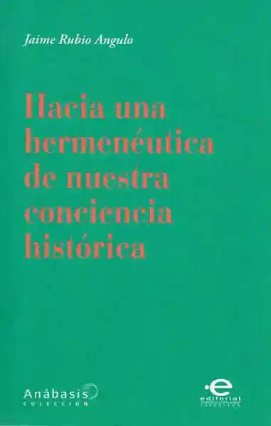 Hacia Una Hermenéutica de Nuestra Conciencia Histórica