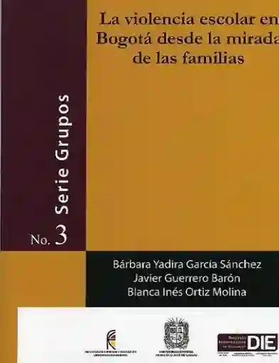 La Violencia Escolar en Bogotá Desde la Mirada de Las Familias