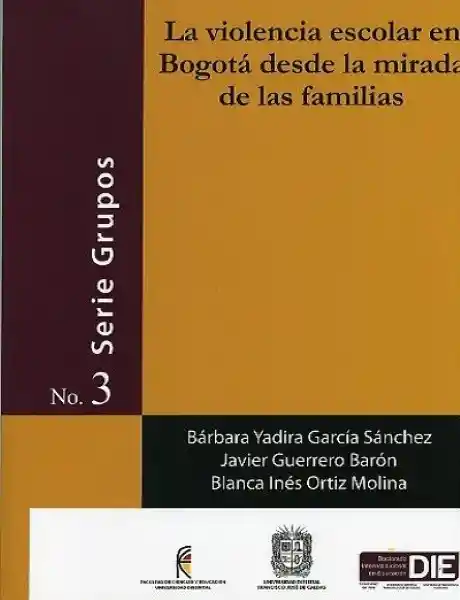 La Violencia Escolar en Bogotá Desde la Mirada de Las Familias