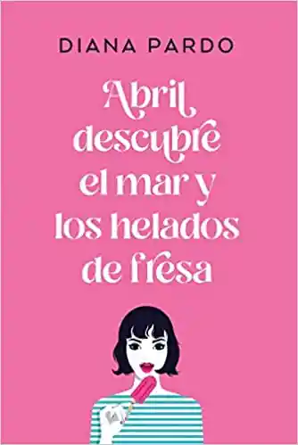 Abril Descubre el Mar y Los Helados de Fresas
